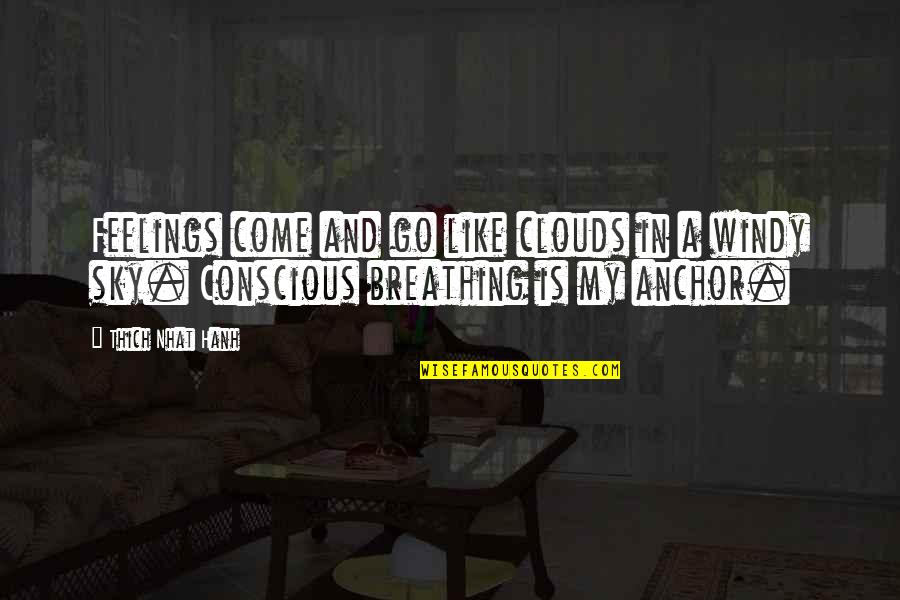 Weight Positive Quotes By Thich Nhat Hanh: Feelings come and go like clouds in a