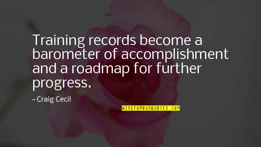 Weight Training Quotes By Craig Cecil: Training records become a barometer of accomplishment and