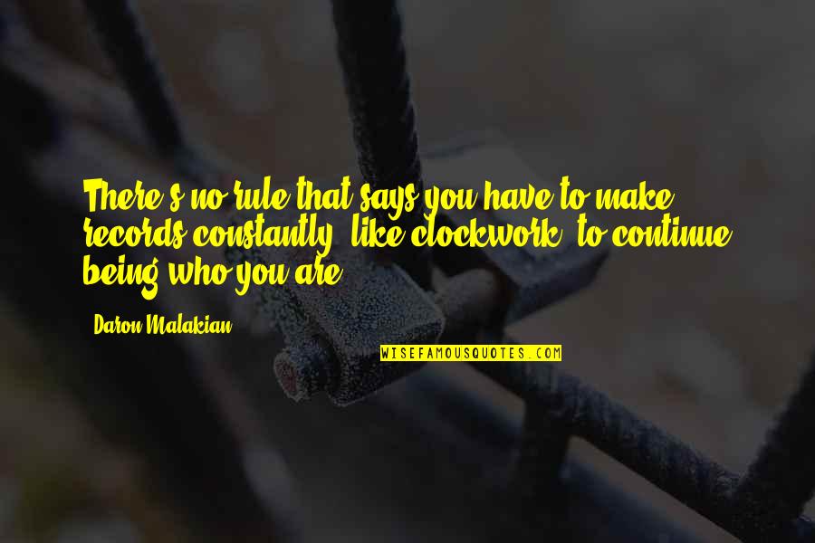 Weightlessness Video Quotes By Daron Malakian: There's no rule that says you have to Weightlessness Video Quotes By Daron Malakian: There's no rule that says you have to
