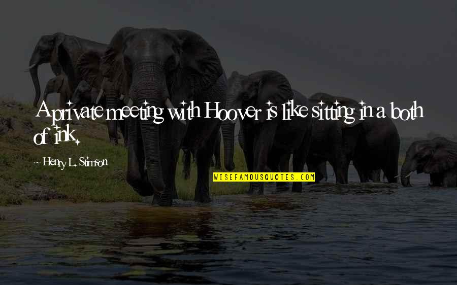 Weightlifting Funny Quotes By Henry L. Stimson: A private meeting with Hoover is like sitting Weightlifting Funny Quotes By Henry L. Stimson: A private meeting with Hoover is like sitting