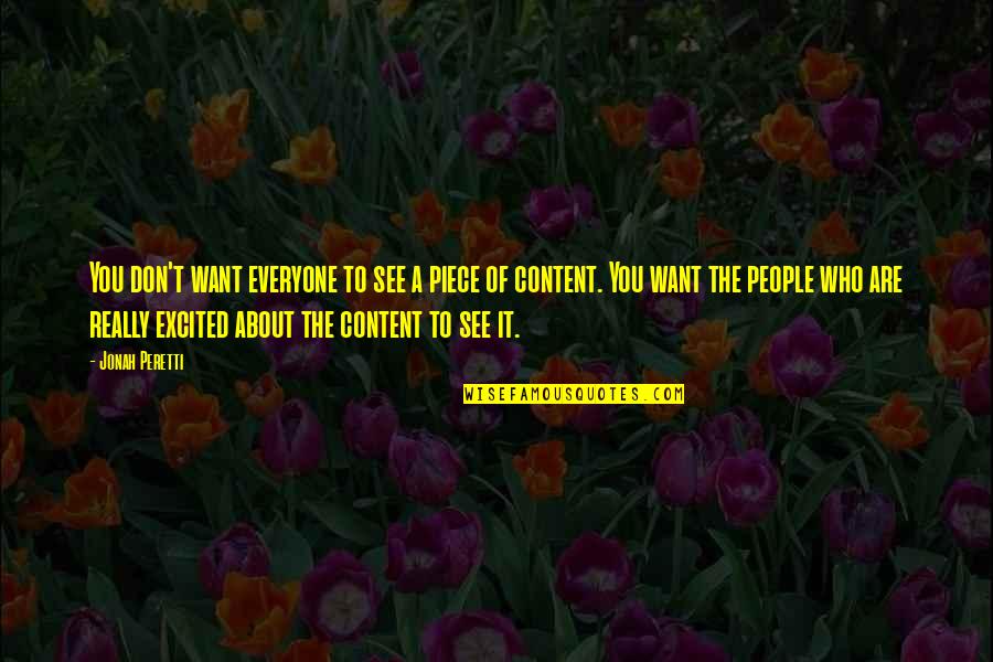 Weiherwirt Quotes By Jonah Peretti: You don't want everyone to see a piece