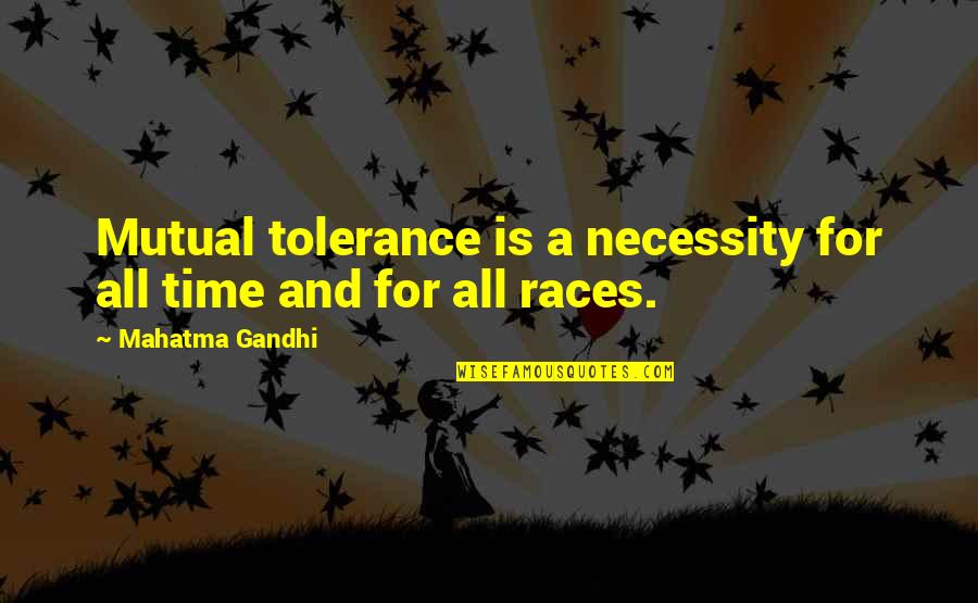 Weihnachtsbaum Zeichnung Quotes By Mahatma Gandhi: Mutual tolerance is a necessity for all time