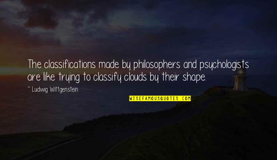 Weimaraner Dogs Quotes By Ludwig Wittgenstein: The classifications made by philosophers and psychologists are Weimaraner Dogs Quotes By Ludwig Wittgenstein: The classifications made by philosophers and psychologists are