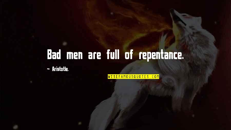 Weineck Memmert Quotes By Aristotle.: Bad men are full of repentance.