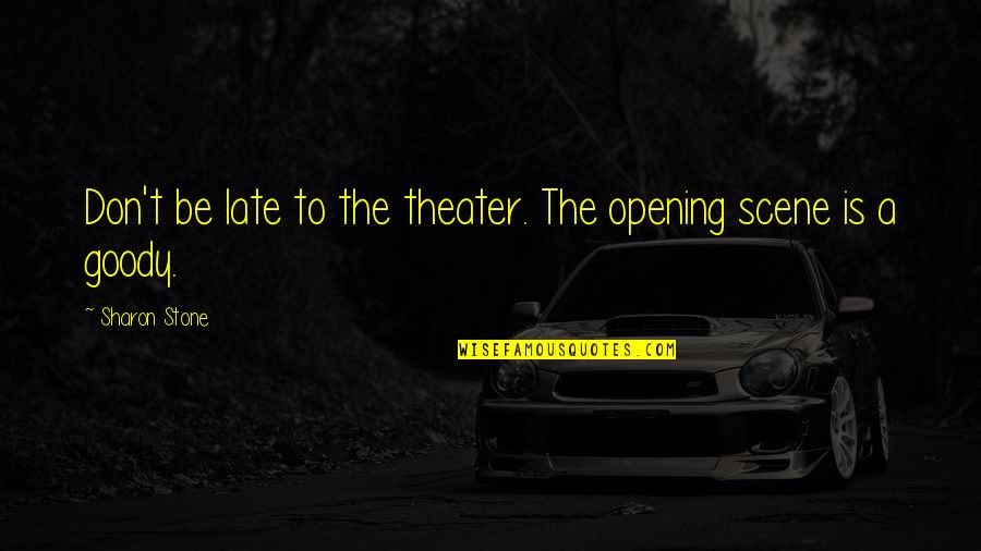 Weinger Trailer Quotes By Sharon Stone: Don't be late to the theater. The opening Weinger Trailer Quotes By Sharon Stone: Don't be late to the theater. The opening