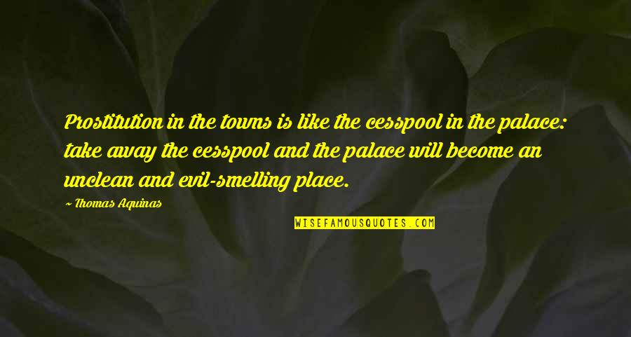 Weinheimer Quotes By Thomas Aquinas: Prostitution in the towns is like the cesspool Weinheimer Quotes By Thomas Aquinas: Prostitution in the towns is like the cesspool
