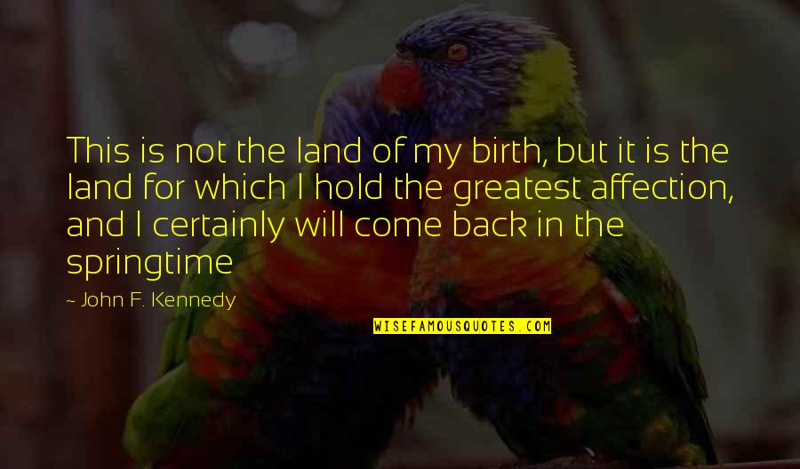 Weinheimer Wealth Quotes By John F. Kennedy: This is not the land of my birth, Weinheimer Wealth Quotes By John F. Kennedy: This is not the land of my birth,