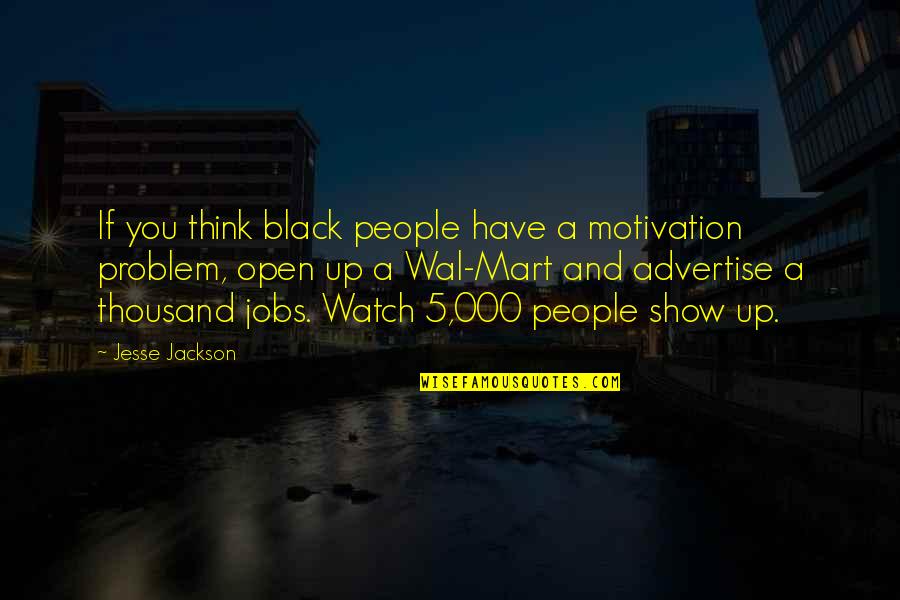 Weird And Stupid Quotes By Jesse Jackson: If you think black people have a motivation