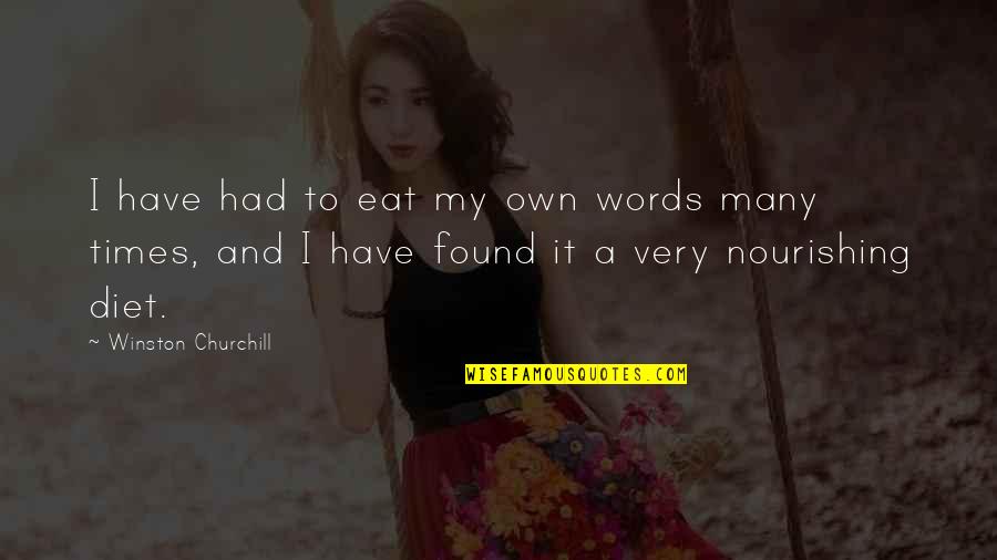 Weird Quotes And Quotes By Winston Churchill: I have had to eat my own words Weird Quotes And Quotes By Winston Churchill: I have had to eat my own words