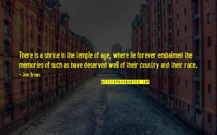 Weirdness And Love Quotes By John Brown: There is a shrine in the temple of Weirdness And Love Quotes By John Brown: There is a shrine in the temple of