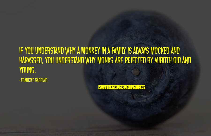 Weiron Tan Quotes By Francois Rabelais: If you understand why a monkey in a Weiron Tan Quotes By Francois Rabelais: If you understand why a monkey in a