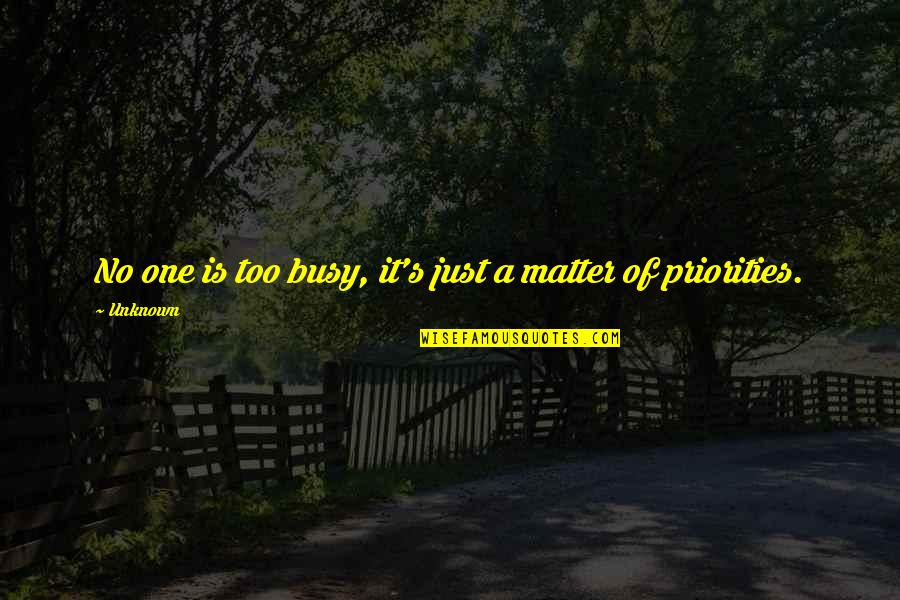 Weisbart Paul Quotes By Unknown: No one is too busy, it's just a