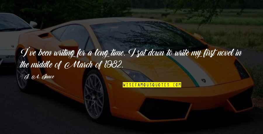 Weisenfeld Harry Quotes By J. A. Jance: I've been writing for a long time. I Weisenfeld Harry Quotes By J. A. Jance: I've been writing for a long time. I