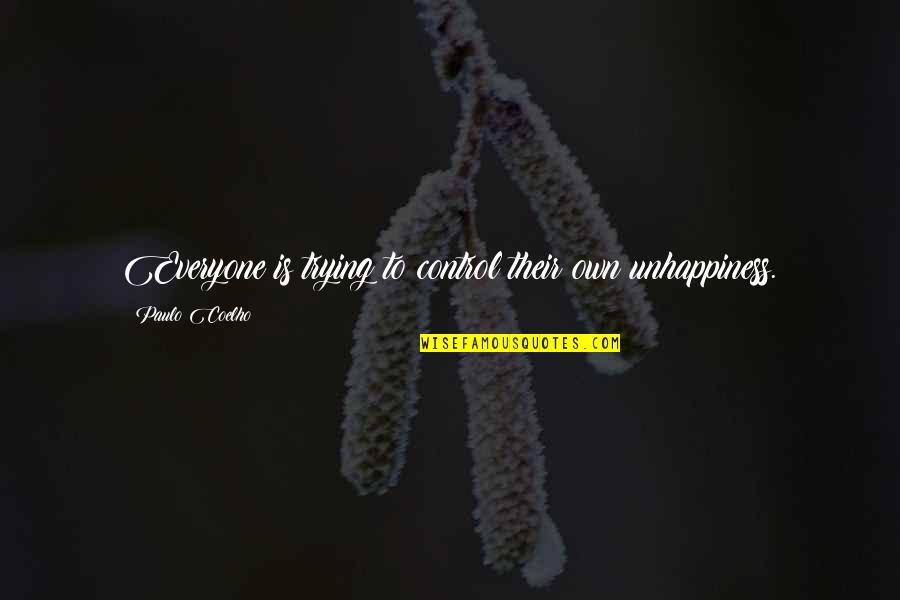 Weishaar Sales Quotes By Paulo Coelho: Everyone is trying to control their own unhappiness. Weishaar Sales Quotes By Paulo Coelho: Everyone is trying to control their own unhappiness.