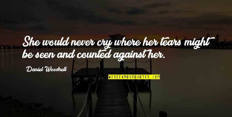 Weissbergers Golden Quotes By Daniel Woodrell: She would never cry where her tears might