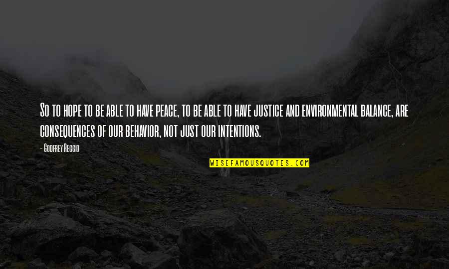 Weitendorf Enterprises Quotes By Godfrey Reggio: So to hope to be able to have Weitendorf Enterprises Quotes By Godfrey Reggio: So to hope to be able to have