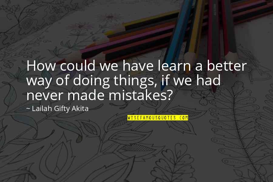 Weitkamp Park Quotes By Lailah Gifty Akita: How could we have learn a better way Weitkamp Park Quotes By Lailah Gifty Akita: How could we have learn a better way
