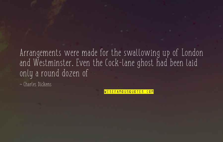 Weitzenkorns Mens Store Quotes By Charles Dickens: Arrangements were made for the swallowing up of Weitzenkorns Mens Store Quotes By Charles Dickens: Arrangements were made for the swallowing up of