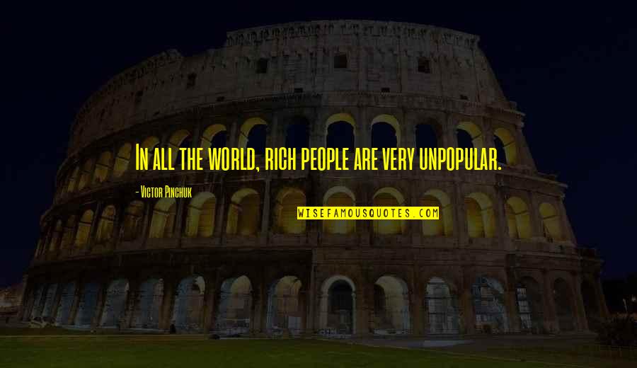 Welcher Hund Quotes By Victor Pinchuk: In all the world, rich people are very Welcher Hund Quotes By Victor Pinchuk: In all the world, rich people are very