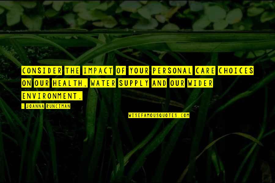 Welchs Passion Quotes By Joanna Runciman: Consider the impact of your personal care choices Welchs Passion Quotes By Joanna Runciman: Consider the impact of your personal care choices
