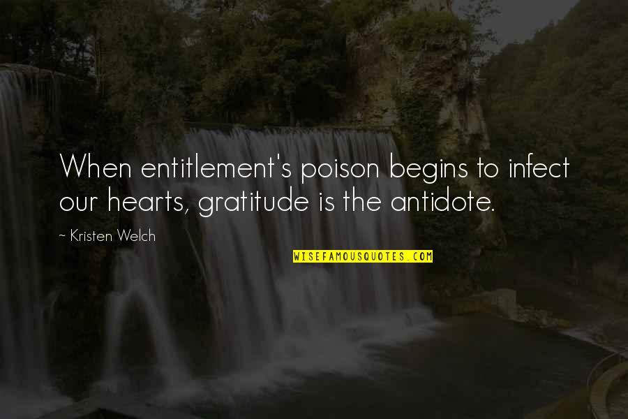 Welch's Quotes By Kristen Welch: When entitlement's poison begins to infect our hearts,