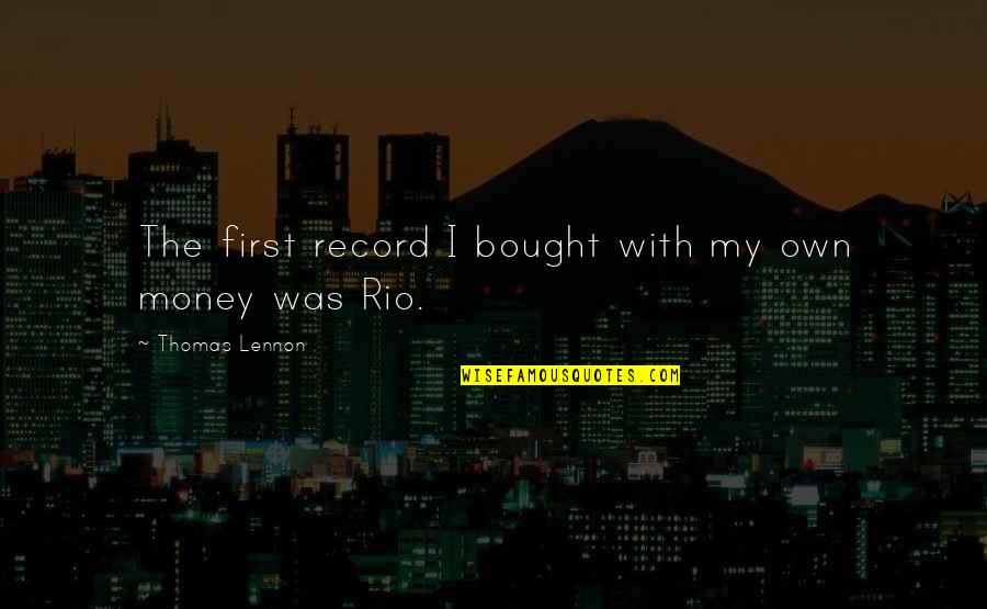 Welcome 2014 Funny Quotes By Thomas Lennon: The first record I bought with my own Welcome 2014 Funny Quotes By Thomas Lennon: The first record I bought with my own