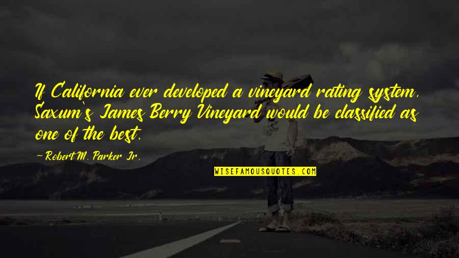 Welcome Back After Marriage Quotes By Robert M. Parker Jr.: If California ever developed a vineyard rating system,