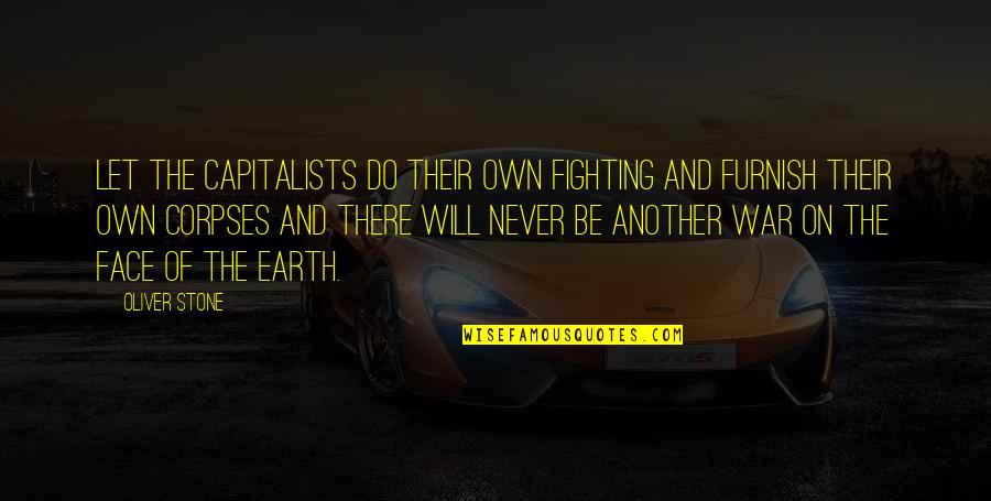 Welcome Ganesha Quotes By Oliver Stone: Let the capitalists do their own fighting and Welcome Ganesha Quotes By Oliver Stone: Let the capitalists do their own fighting and