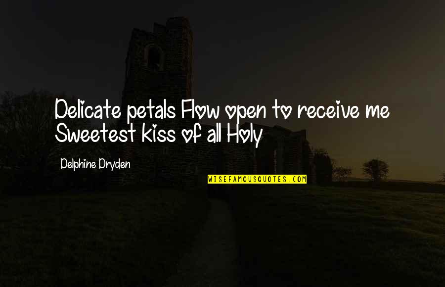 Welcome Gathering Quotes By Delphine Dryden: Delicate petals Flow open to receive me Sweetest Welcome Gathering Quotes By Delphine Dryden: Delicate petals Flow open to receive me Sweetest