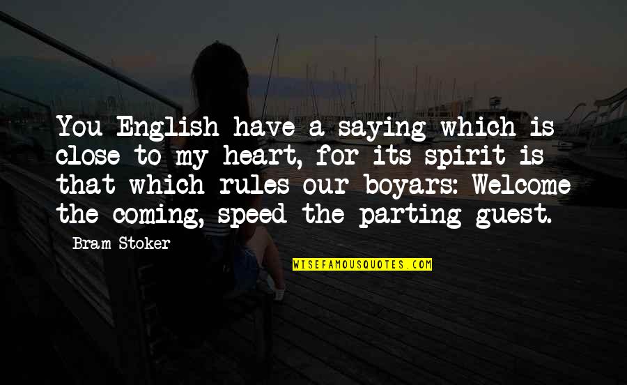 Welcome Guest Quotes By Bram Stoker: You English have a saying which is close