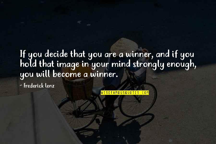 Welcome Hotel Guest Quotes By Frederick Lenz: If you decide that you are a winner,