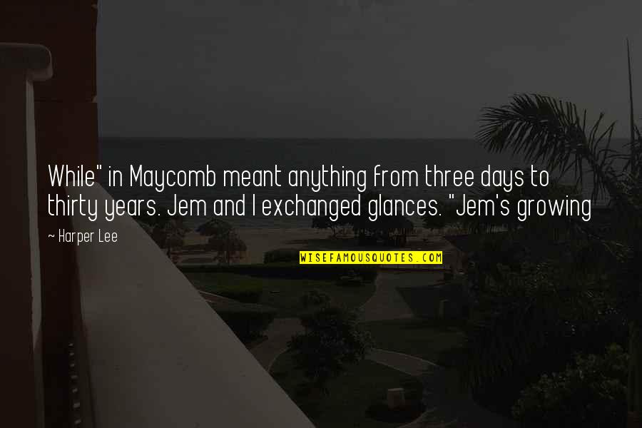 Welcome Neighbor Quotes By Harper Lee: While" in Maycomb meant anything from three days Welcome Neighbor Quotes By Harper Lee: While" in Maycomb meant anything from three days