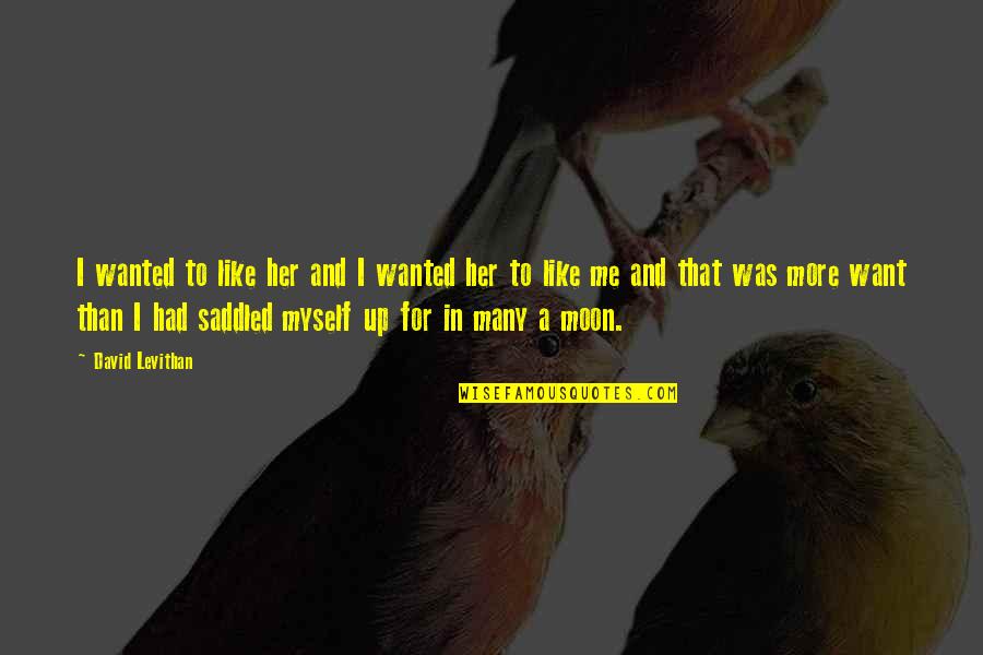 Welcome Newborn Quotes By David Levithan: I wanted to like her and I wanted Welcome Newborn Quotes By David Levithan: I wanted to like her and I wanted