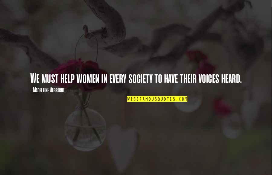 Welcome November Quotes By Madeleine Albright: We must help women in every society to Welcome November Quotes By Madeleine Albright: We must help women in every society to