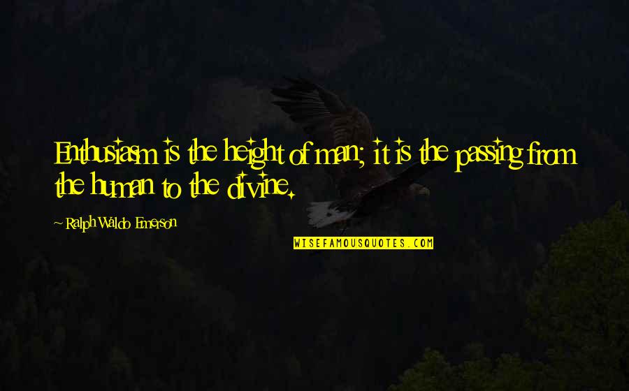 Welcome To Kenya Quotes By Ralph Waldo Emerson: Enthusiasm is the height of man; it is Welcome To Kenya Quotes By Ralph Waldo Emerson: Enthusiasm is the height of man; it is