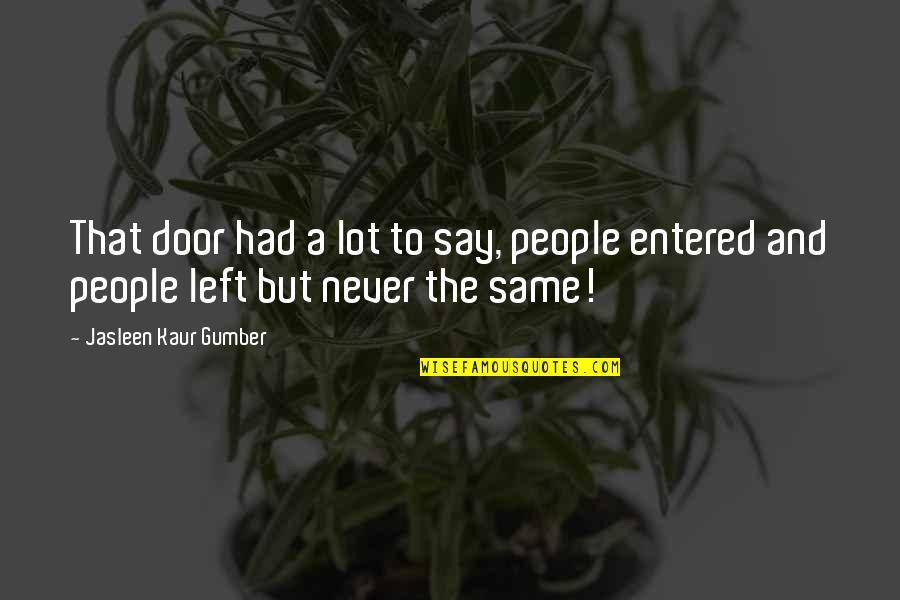 Welcome To Mooseport Quotes By Jasleen Kaur Gumber: That door had a lot to say, people