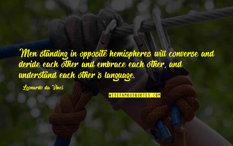 Welcome To New World Baby Quotes By Leonardo Da Vinci: Men standing in opposite hemispheres will converse and Welcome To New World Baby Quotes By Leonardo Da Vinci: Men standing in opposite hemispheres will converse and