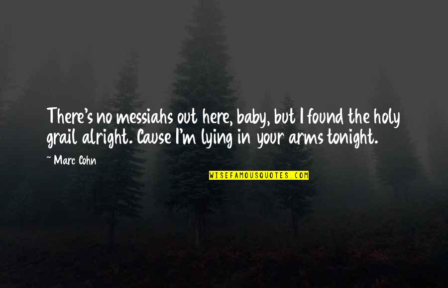 Welcome To New World Baby Quotes By Marc Cohn: There's no messiahs out here, baby, but I Welcome To New World Baby Quotes By Marc Cohn: There's no messiahs out here, baby, but I