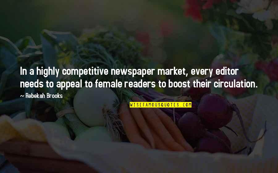 Welcome To Oakland Quotes By Rebekah Brooks: In a highly competitive newspaper market, every editor
