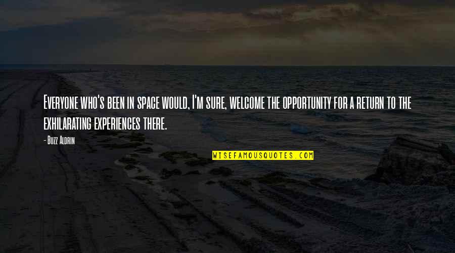 Welcome To Quotes By Buzz Aldrin: Everyone who's been in space would, I'm sure,