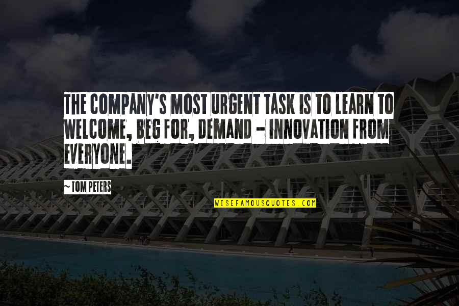 Welcome To Quotes By Tom Peters: The company's most urgent task is to learn