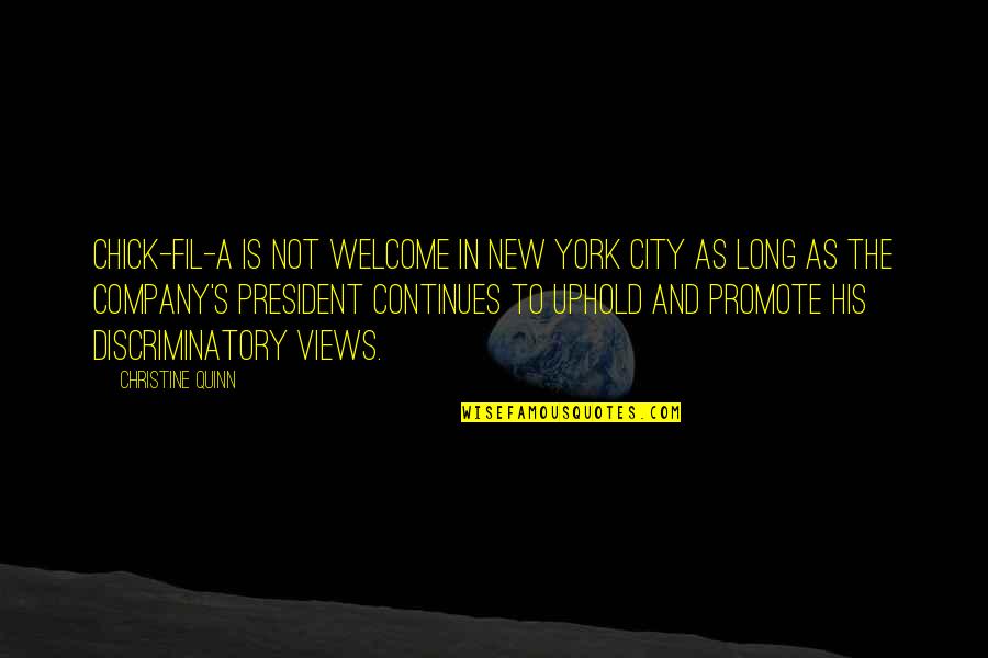 Welcome To The City Quotes By Christine Quinn: Chick-fil-A is not welcome in New York City