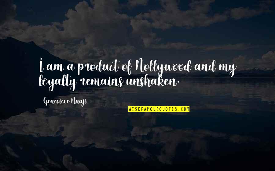 Welcome To The Family Quotes By Genevieve Nnaji: I am a product of Nollywood and my Welcome To The Family Quotes By Genevieve Nnaji: I am a product of Nollywood and my