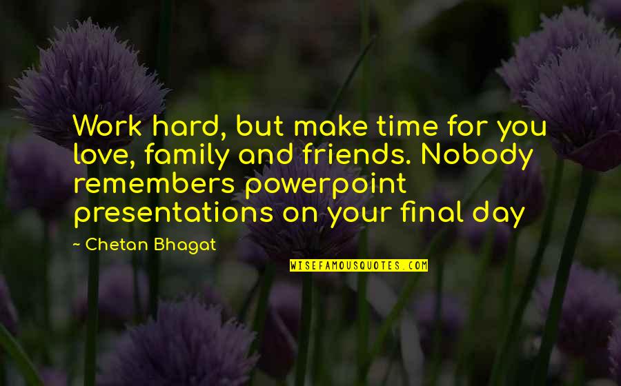 Welcome To The Places Of My Life Quotes By Chetan Bhagat: Work hard, but make time for you love, Welcome To The Places Of My Life Quotes By Chetan Bhagat: Work hard, but make time for you love,