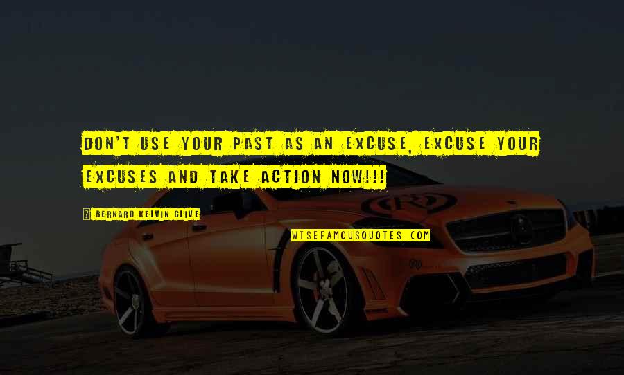 Welcome To Your New Apartment Quotes By Bernard Kelvin Clive: Don't use your past as an excuse, excuse Welcome To Your New Apartment Quotes By Bernard Kelvin Clive: Don't use your past as an excuse, excuse