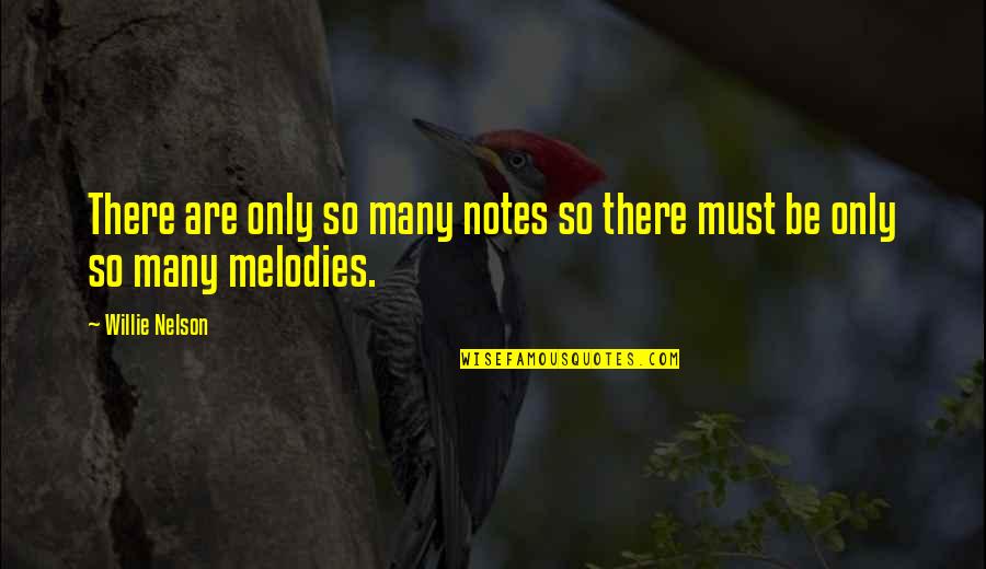 Welcomer Bot Quotes By Willie Nelson: There are only so many notes so there