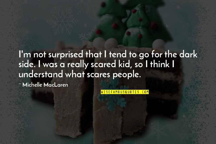 Welcoming A New Month Quotes By Michelle MacLaren: I'm not surprised that I tend to go Welcoming A New Month Quotes By Michelle MacLaren: I'm not surprised that I tend to go
