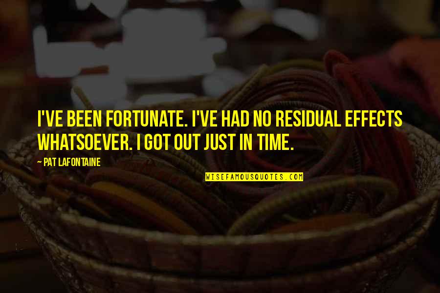 Welcoming A New Year Quotes By Pat LaFontaine: I've been fortunate. I've had no residual effects Welcoming A New Year Quotes By Pat LaFontaine: I've been fortunate. I've had no residual effects