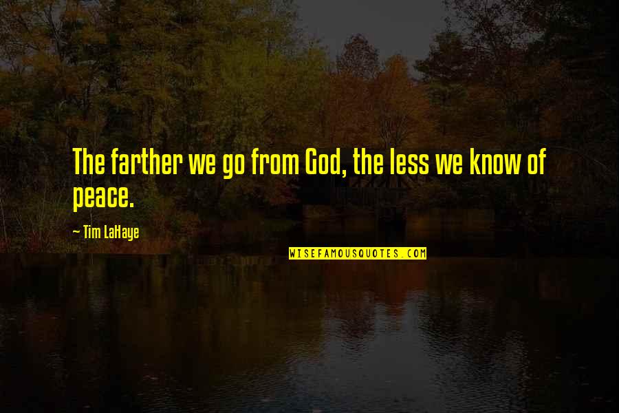 Welcoming Friends Quotes By Tim LaHaye: The farther we go from God, the less