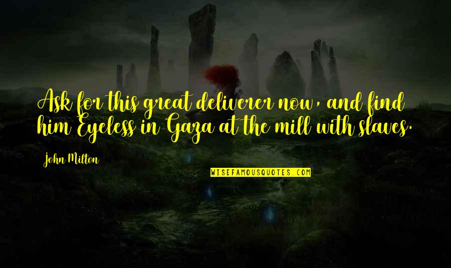 Welcoming New Year 2015 Quotes By John Milton: Ask for this great deliverer now, and find Welcoming New Year 2015 Quotes By John Milton: Ask for this great deliverer now, and find